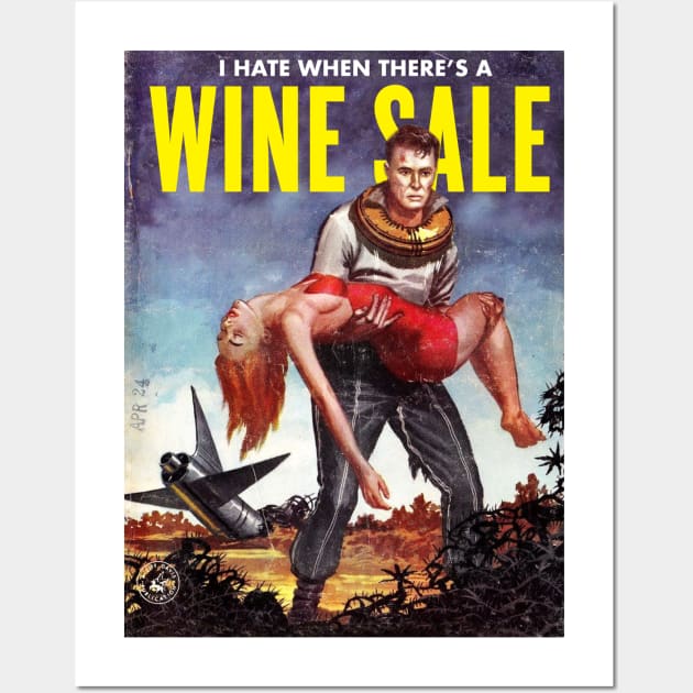 I Hate When There's A Wine Sale Wall Art by MindsparkCreative